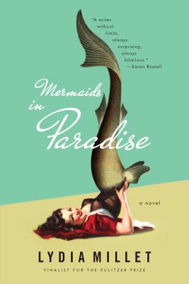 Mermaids in Paradise - Lydia Millet