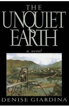 The Unquiet Earth - Denise Giardina