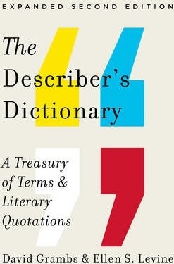 The Describer's Dictionary: A Treasury of Terms & Literary Quotations - David Grambs