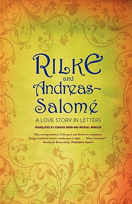 Rilke and Andreas-Salom�: A Love Story in Letters - Rainer Maria Rilke