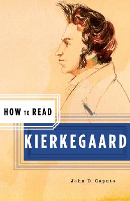 How to Read Kierkegaard - John D. Caputo