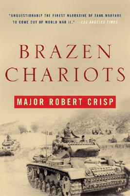 Brazen Chariots: A Tank Commander in Operation Crusader - Robert Crisp