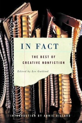 In Fact: The Best of Creative Nonfiction - Lee Gutkind