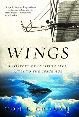 Wings: A History of Aviation from Kites to the Space Age - Tom D. Crouch