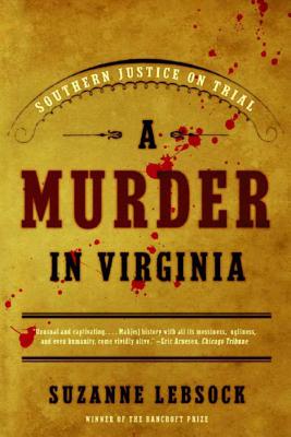 A Murder in Virginia: Southern Justice on Trial - Suzanne Lebsock