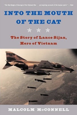 Into the Mouth of the Cat: The Story of Lance Sijan, Hero of Vietnam - Malcolm Mcconnell