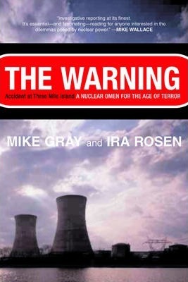 The Warning: Accident at Three Mile Island - Mike Gray