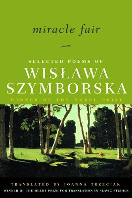 Miracle Fair: Selected Poems of Wislawa Szymborska - Wislawa Szymborska