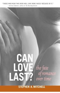 Can Love Last?: The Fate of Romance Over Time - Stephen A. Mitchell