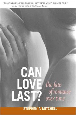 Can Love Last?: The Fate of Romance Over Time - Stephen A. Mitchell