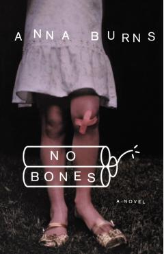 No Bones - Anna Burns
