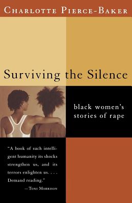 Surviving the Silence: Black Women's Stories of Rape - Charlotte Pierce-baker