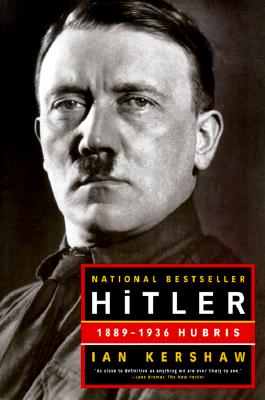 Hitler: 1889-1936: Hubris - Ian Kershaw