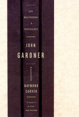 On Becoming a Novelist - John Gardner