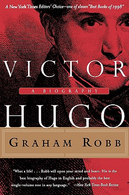 Victor Hugo: A Biography - Graham Robb