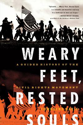Weary Feet, Rested Souls: A Guided History of the Civil Rights Movement - Townsend Davis