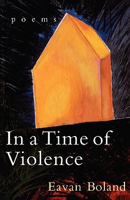 In a Time of Violence: Poems - Eavan Boland