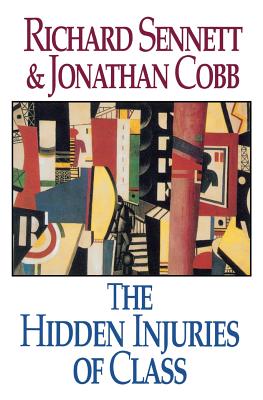 The Hidden Injuries of Class - Jonathan Cobb