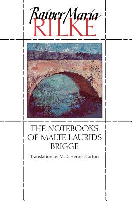 The Notebooks of Malte Laurids Brigge - Rainer Maria Rilke