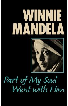 Part of My Soul Went with Him - Winnie Mandela