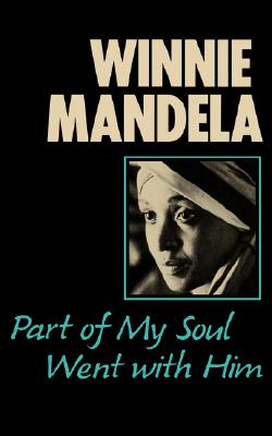 Part of My Soul Went with Him - Winnie Mandela