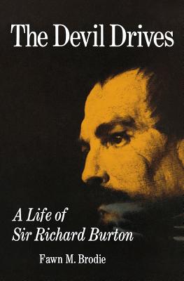 The Devil Drives: A Life of Sir Richard Burton - Fawn M. Brodie