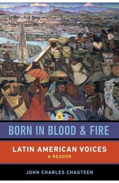 Poza produsului Born in Blood and Fire: Latin American Voices - John Charles Chasteen