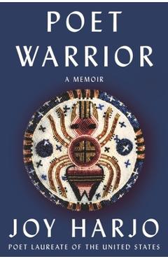 Poet Warrior: A Memoir - Joy Harjo