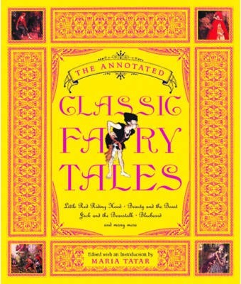 The Annotated Classic Fairy Tales - Maria Tatar