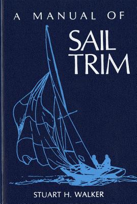 The Manual of Sail Trim - Stuart H. Walker