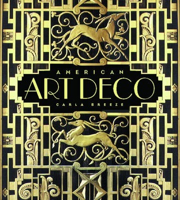 American Art Deco: Modernistic Architecture and Regionalism - Carla Breeze