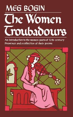 The Women Troubadours - Meg Bogin