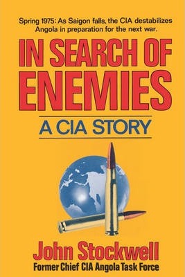In Search of Enemies: A CIA Story - John Stockwell