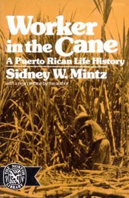 Worker in the Cane: A Puerto Rican Life History (Revised) - Sidney W. Mintz