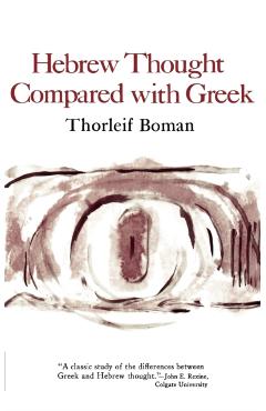 Hebrew Thought Compared with Greek - Thorleif Boman
