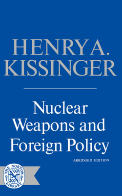 Nuclear Weapons and Foreign Policy - Henry Kissinger