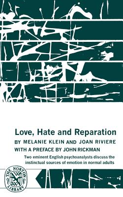 Love, Hate and Reparation - Melanie Klein