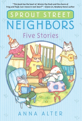 Sprout Street Neighbors: Five Stories - Anna Alter