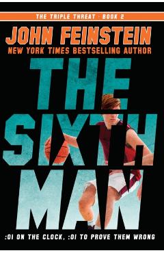 The Sixth Man (the Triple Threat, 2) - John Feinstein