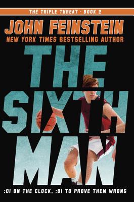 The Sixth Man (the Triple Threat, 2) - John Feinstein