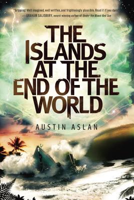 The Islands at the End of the World - Austin Aslan