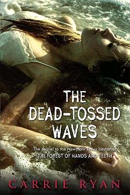 The Dead-Tossed Waves - Carrie Ryan