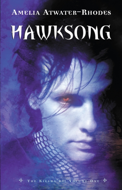 Hawksong: The Kiesha'ra: Volume One - Amelia Atwater-rhodes
