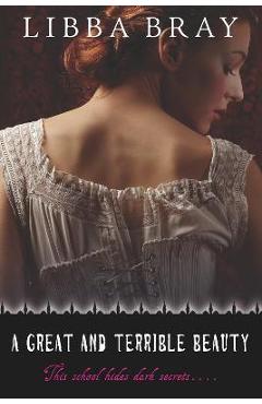 Coperta cărții 'A Great and Terrible Beauty - Libba Bray'