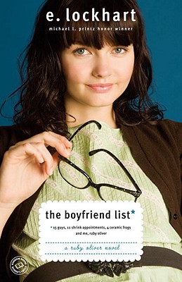 The Boyfriend List: 15 Guys, 11 Shrink Appointments, 4 Ceramic Frogs and Me, Ruby Oliver - E. Lockhart