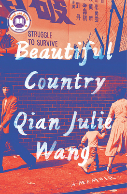 Beautiful Country: A Memoir - Qian Julie Wang