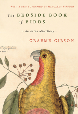 The Bedside Book of Birds: An Avian Miscellany - Graeme Gibson