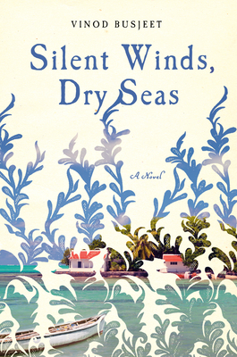 Silent Winds, Dry Seas - Vinod Busjeet
