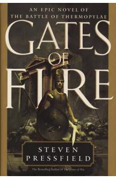 Poza produsului Gates of Fire: An Epic Novel of the Battle of Thermopylae - Steven Pressfield