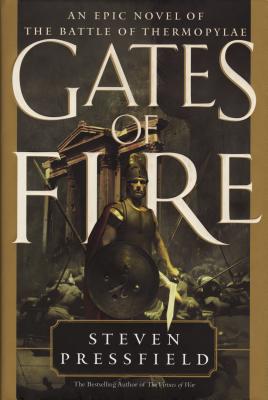 Gates of Fire: An Epic Novel of the Battle of Thermopylae - Steven Pressfield